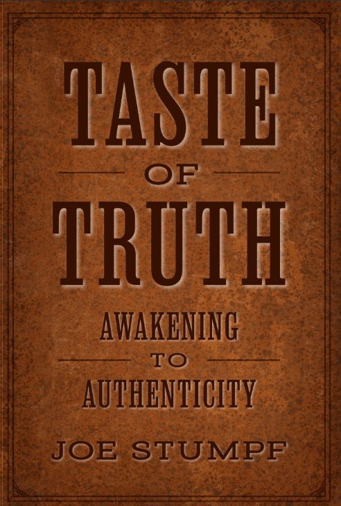 Taste of Truth: Awakening to Authenticity — Joe Stumpf book cover